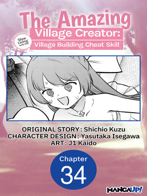 cover image of The Amazing Village Creator: Slow Living with the Village Building Cheat Skill, Chapter 34